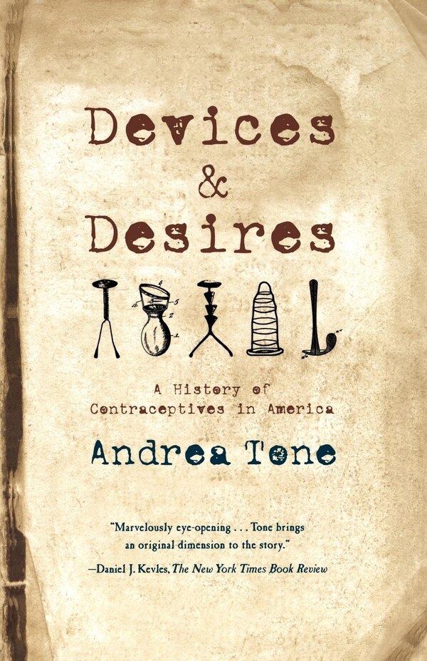 Devices And Desires by Andrea Tone, Paperback | Indigo Chapters
