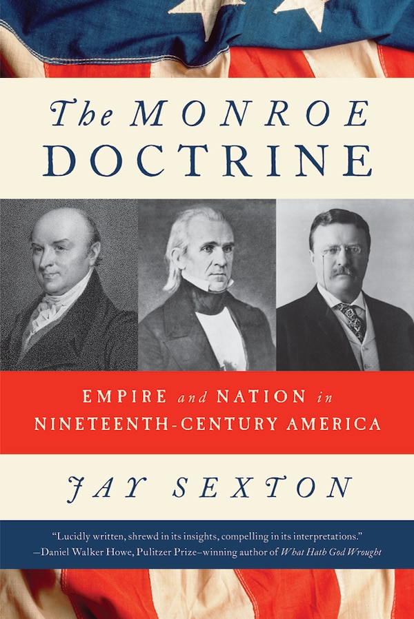 The Monroe Doctrine by Jay Sexton, Paperback | Indigo Chapters