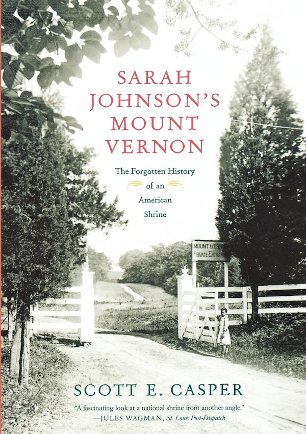 Sarah Johnson's Mount Vernon by Scott E. Casper, Paperback | Indigo Chapters