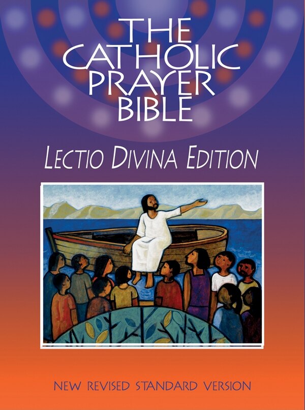 The Catholic Prayer Bible Lectio Divina Edition by Editors of Paulist Press, Hardcover | Indigo Chapters