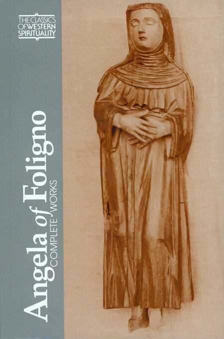 Angela Of Foligno : Complete Works (classics Of Western Spirituality) by Paul Lachance, Paperback | Indigo Chapters