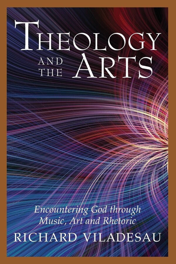 Theology and the Arts by Richard Viladesau, Paperback | Indigo Chapters