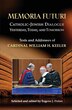memoria Futuri: Catholic-jewish Dialogue Yesterday Today And Tomorrow; Texts And Addresses Of Cardinal William H. Keeler (studies In, Paperback