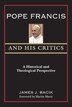 Pope Francis and His Critics by James J Bacik, Paperback | Indigo Chapters