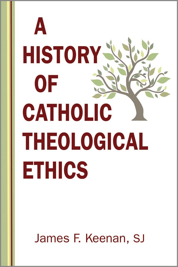 History of Catholic Theological Ethics by James F Keenan, Paperback | Indigo Chapters