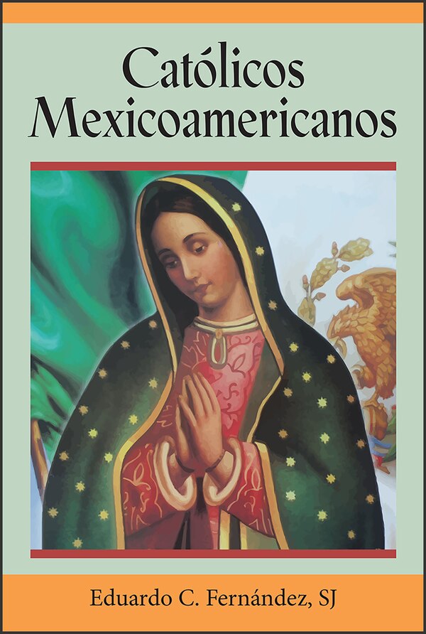 Católicos Mexicoamericanos by Eduardo C Fernández, Paperback | Indigo Chapters