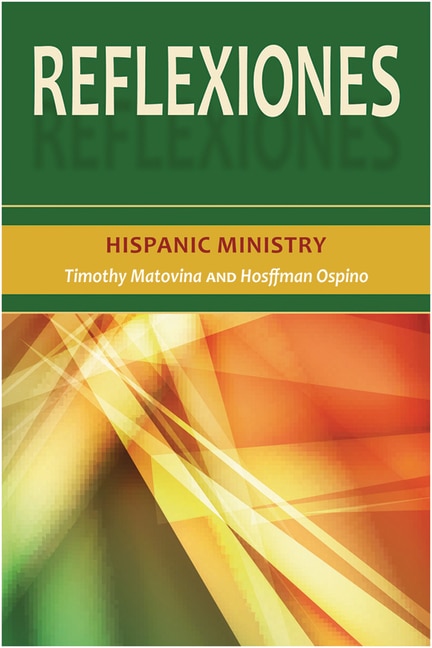 Reflexiones by Timothy Matovina, Paperback | Indigo Chapters