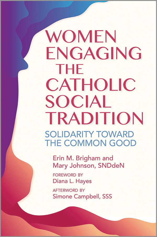 Women Engaging the Catholic Social Tradition by Erin M Brigham, Paperback | Indigo Chapters