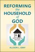 Reforming the Household of God by Allison L Gray, Paperback | Indigo Chapters