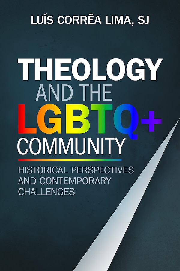 Theology and the LGBTQ+ Community by Luís Corrêa Lima, Paperback | Indigo Chapters