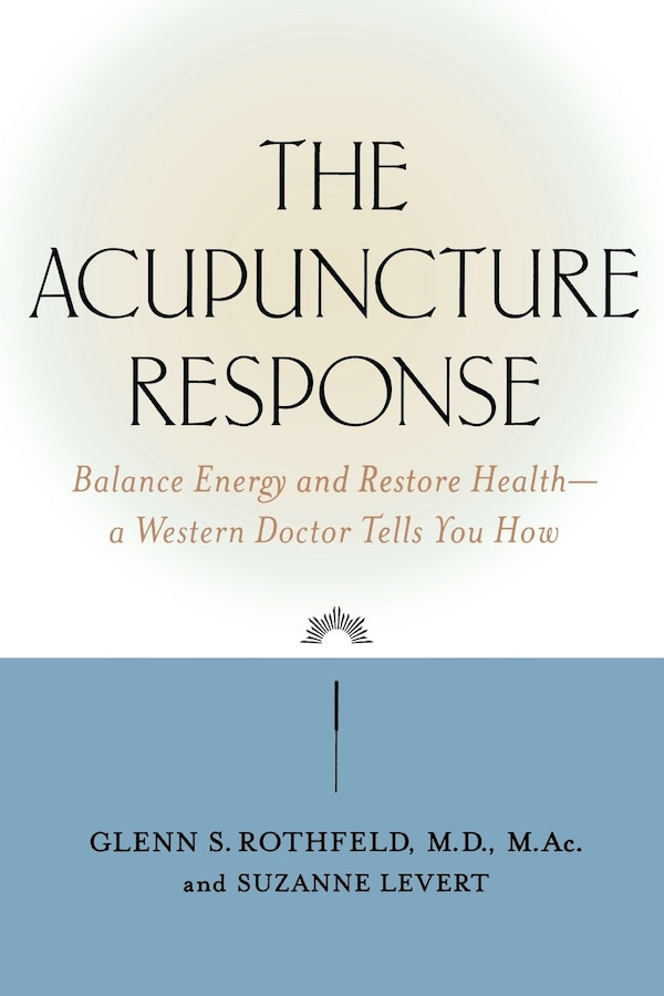 The Acupuncture Response by Glenn Rothfeld, Paperback | Indigo Chapters