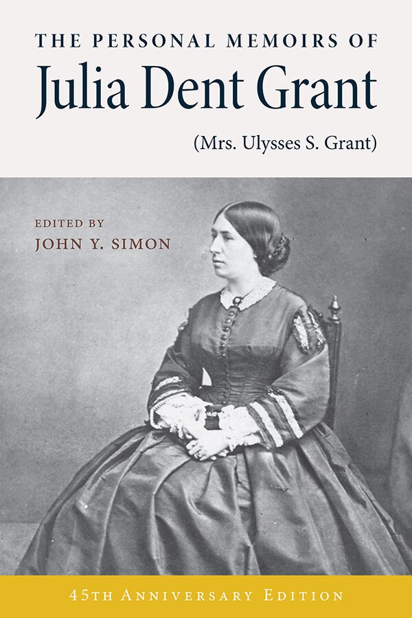 The Personal Memoirs of Julia Dent Grant by John Y Simon, Paperback | Indigo Chapters