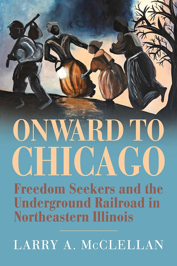 Onward to Chicago by Larry A. McClellan, Paperback | Indigo Chapters