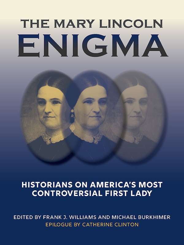 The Mary Lincoln Enigma by Frank J. Williams, Paperback | Indigo Chapters