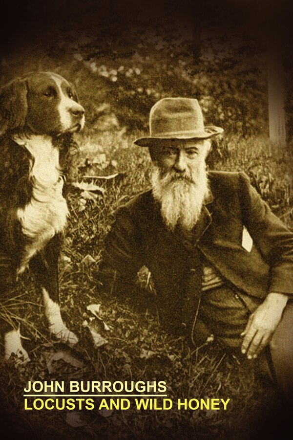 Locusts and Wild Honey by John Burroughs