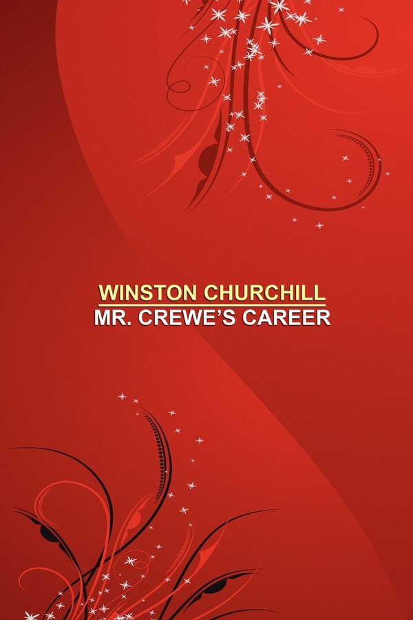 Mr. Crewe's Career by Winston Churchill, Paperback | Indigo Chapters
