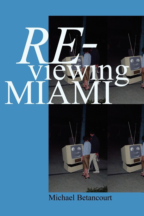 Re-Viewing Miami by Michael Betancourt, Paperback | Indigo Chapters