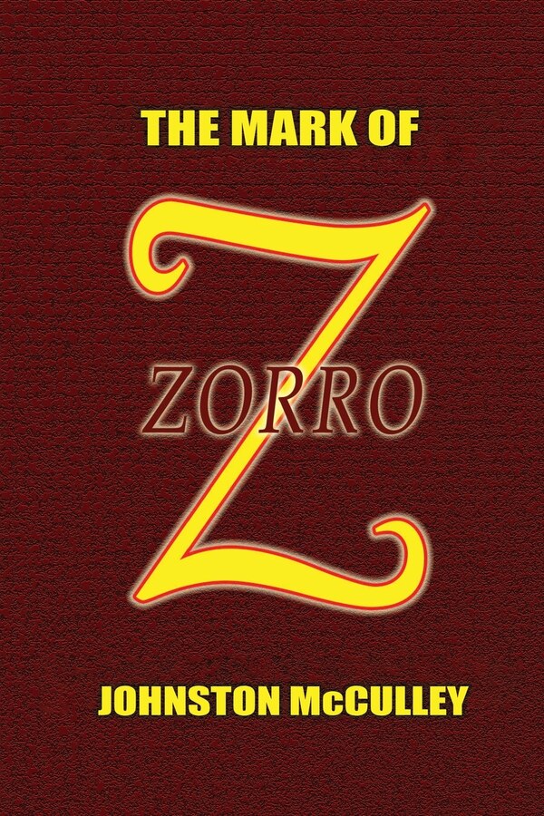 The Mark of Zorro by Johnston Mcculley, Paperback | Indigo Chapters