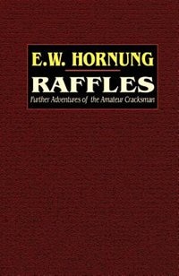 Raffles: Further Adventures Of The Amateur Cracksman by E. W. Hornung, Mass Market Paperback | Indigo Chapters