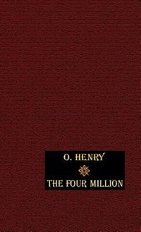 The Four Million by O. Henry, Hardcover | Indigo Chapters