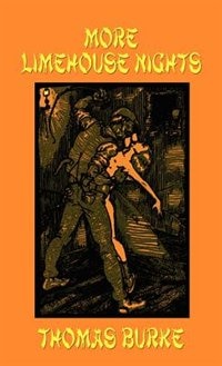 More Limehouse Nights by Thomas Burke, Hardcover | Indigo Chapters
