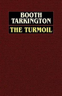 The Turmoil by Booth Tarkington, Mass Market Paperback | Indigo Chapters