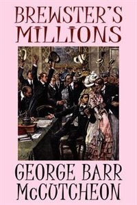 Brewster's Millions by George Barr McCutcheon, Mass Market Paperback | Indigo Chapters