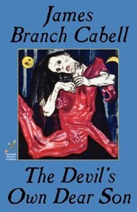 The Devil's Own Dear Son by James Branch Cabell, Paperback | Indigo Chapters