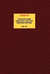 The Decline and Fall of the Roman Empire (Vol. 3) by Edward Gibbon, Mass Market Paperback | Indigo Chapters