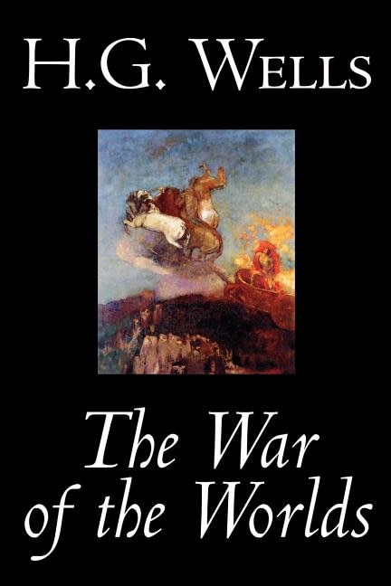 The War of the Worlds by H. G. Wells Science Fiction Classics by H G Wells, Paperback | Indigo Chapters