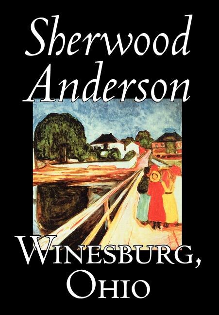 Winesburg Ohio by Sherwood Anderson Fiction Classics Literary, Hardcover | Indigo Chapters