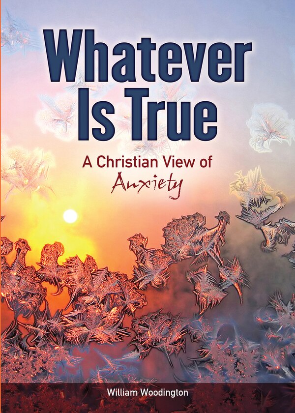 Whatever Is True by William Woodington, Paperback | Indigo Chapters