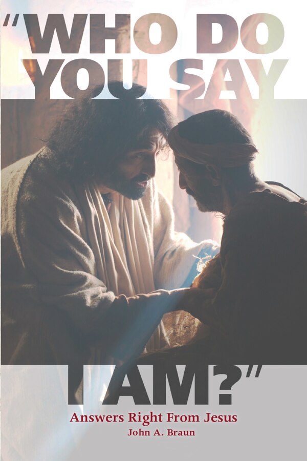Who Do You Say I Am? by John Braun, Paperback | Indigo Chapters