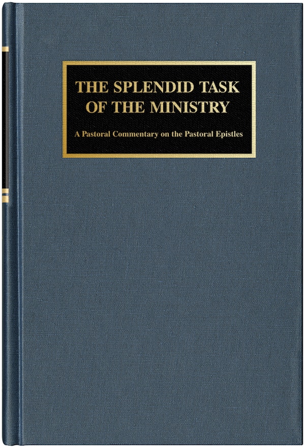 The Splendid Task of the Ministry by David J Valleskey, Hardcover | Indigo Chapters