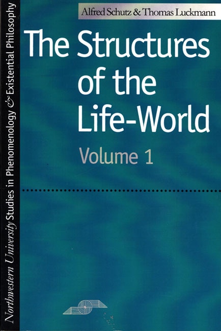 The Structures of the Life World by Alfred Schutz, Paperback | Indigo Chapters