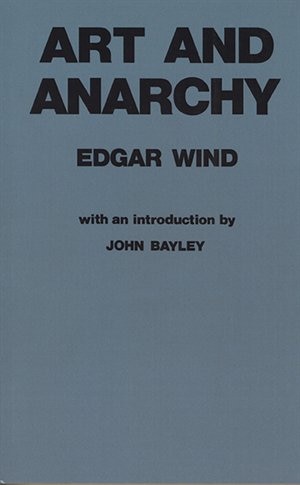 Art And Anarchy by Edgar Wind, Paperback | Indigo Chapters