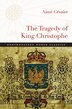 The Tragedy of King Christophe by Aimé Césaire, Paperback | Indigo Chapters