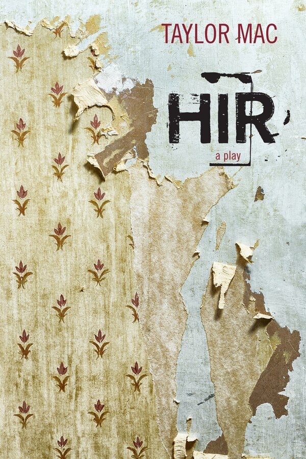 Hir by Taylor Mac, Paperback | Indigo Chapters