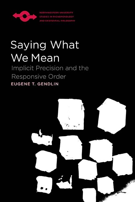 Saying What We Mean by Eugene Gendlin, Paperback | Indigo Chapters
