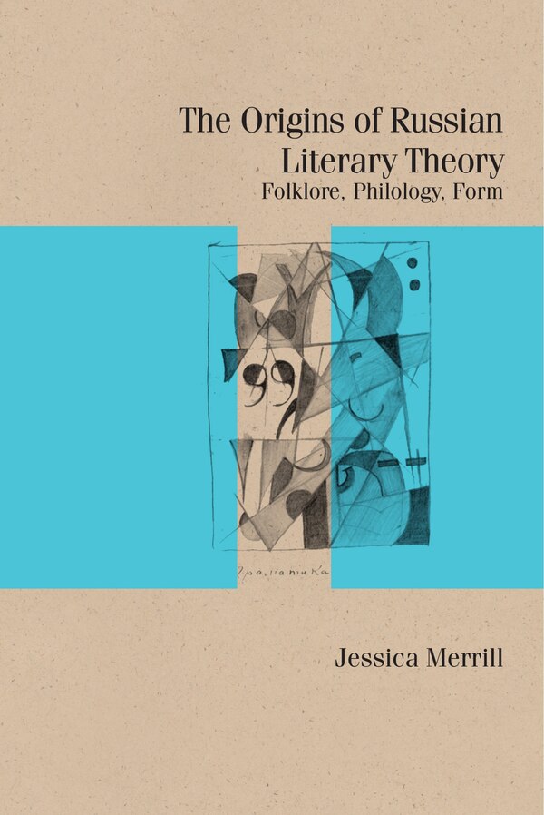 The Origins of Russian Literary Theory by Jessica Merrill, Hardcover | Indigo Chapters