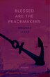 Blessed Are The Peacemakers by Brionne Janae, Paperback | Indigo Chapters
