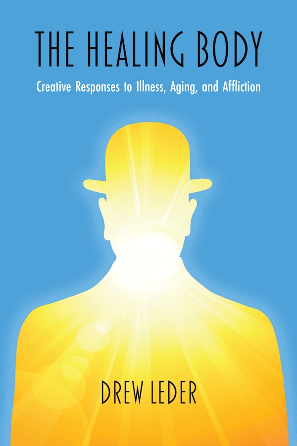 The Healing Body by Drew Leder, Paperback | Indigo Chapters