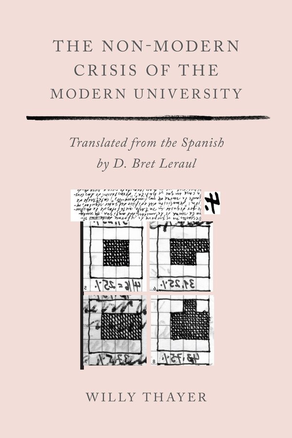 The Non-Modern Crisis of the Modern University by Willy Thayer, Paperback | Indigo Chapters