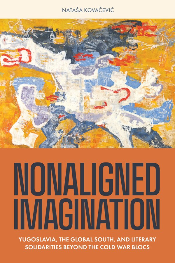 Nonaligned Imagination by Nataša Kovacevic, Paperback | Indigo Chapters