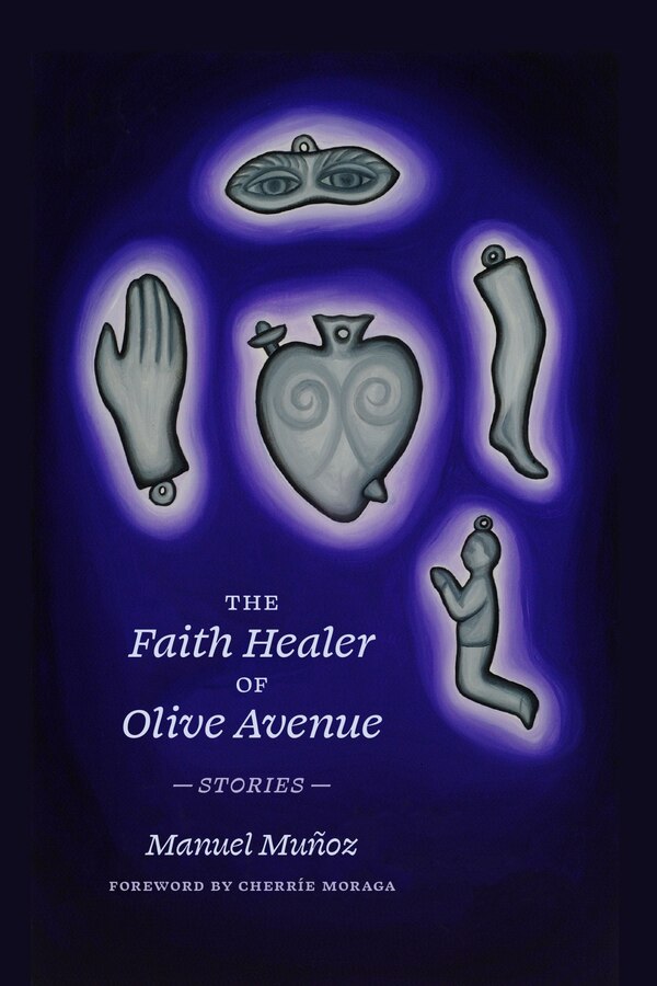 The Faith Healer of Olive Avenue by Manuel Muñoz, Paperback | Indigo Chapters