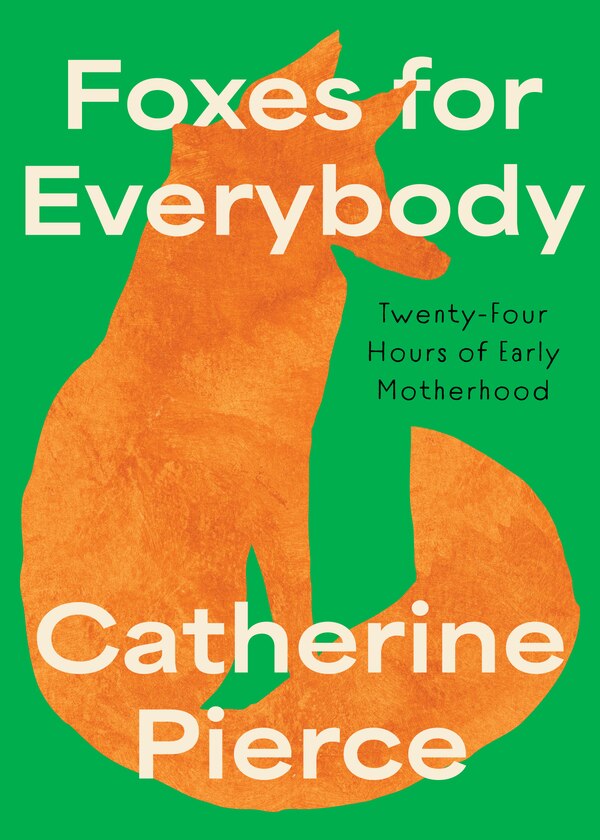 Foxes for Everybody by Catherine Pierce, Paperback | Indigo Chapters