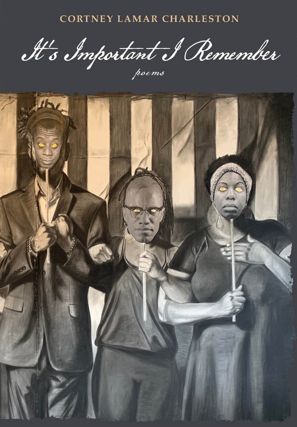 It's Important I Remember by Cortney Lamar Charleston, Hardcover | Indigo Chapters