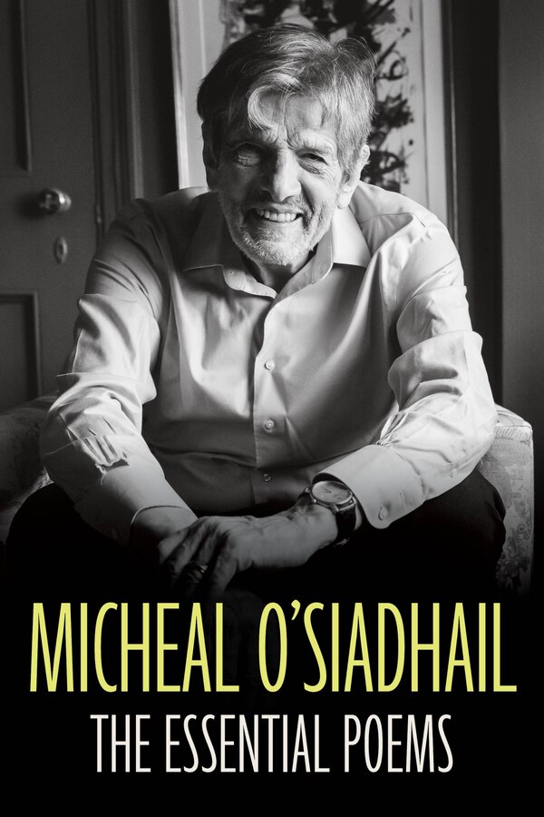 The Essential Poems by Micheal O'Siadhail, Paperback | Indigo Chapters
