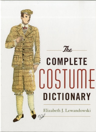 The Complete Costume Dictionary by Elizabeth J. Lewandowski, Hardcover | Indigo Chapters