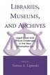 Libraries Museums and Archives by Tomas A. Lipinski, Hardcover | Indigo Chapters
